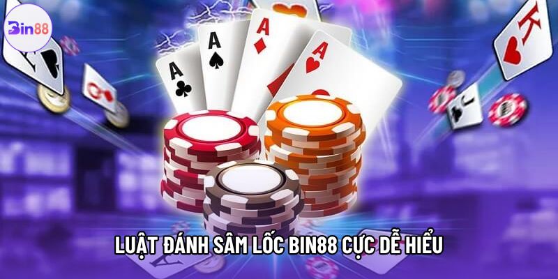 Luật đánh sâm lốc bin88 cực dễ hiểu Luật đánh sâm lốc bin88 cực dễ hiểu